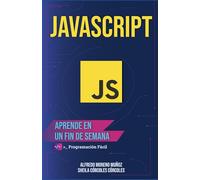 Aprende JavaScript en un fin de semana (Aprende en un fin de semana)