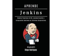 APRENDE JENKINS: Domina Pipelines CI/CD, Automatización e Integración Continua en Entornos Corporativos (Infraestructura y Automatización España)
