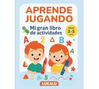 Aprende jugando: Mi gran libro de actividades: Trazos, letras, números, lógica, emociones y más - Inspirado en Montessori