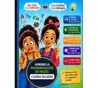 Aprende La Pronunciacion de Inglés: Aprende La pronunciación del ingles para Hispanohablantes (The Pattern Method™ and The Transition System™)