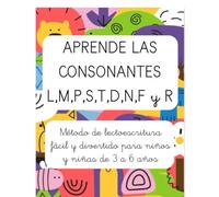 Aprende las consonantes. Método de lectoescritura fácil y divertido para niños y niñas de 3 a 6 años: L, M, P, S, T. D, N, F y R