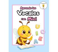 Aprende las Vocales con Miel: Cuaderno de vocales para niños 3-5 años: aprender a leer, trazar vocales y actividades educativas de preescolar con Miel (Aprende con Miel)