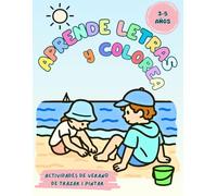 Aprende letras y colorea - Libro para colorear y escribir para niños y niñas de 3 a 5 años: Abecedario español para colorear y practicar la escritura ... infantil divertida con actividades de verano