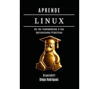 APRENDE LINUX: De los Fundamentos a las Aplicaciones Prácticas (Quick Learn Series)