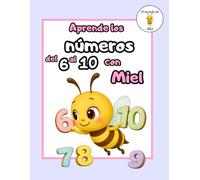Aprende los números del 6 al 10 con Miel: Cuaderno de actividades para preescolar | Conteo, trazos, escritura y motricidad fina para niños de 3 a 6 años (Aprende con Miel)