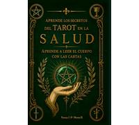 Aprende los SECRETOS del TAROT en la SALUD [LIBRO LOW COST Blanco y Negro] - VOLUMEN 1 - SALUD:: Aprende a leer el cuerpo en las 78 cartas del Tarot ... a carta. (Colección Tarot Especializado)