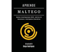 APRENDE MALTEGO: Domina Investigaciones OSINT, Análisis de Relaciones y Inteligencia Cibernética: 9 (KALI LINUX & FRAMEWORKS España)