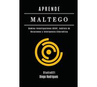 APRENDE MALTEGO: Domina Investigaciones OSINT, Análisis de Relaciones y Inteligencia Cibernética (KALI LINUX & FRAMEWORKS España)