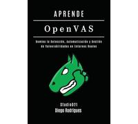 APRENDE OpenVAS: Domina la Detección, Automatización y Gestión de Vulnerabilidades en Entornos Reales (KALI LINUX EXTREME España)
