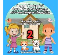 Aprende Portugués 2 para Niños y Principiantes Libro con Imágenes Divertidas: ¡Para Niños y Niñas de todas las edades!