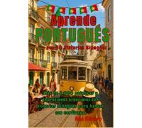 Aprende PORTUGUÉS con 30 Historias Bilingües: Más de 2.000 palabras y expresiones esenciales con historias bilingües para hablar con confianza.