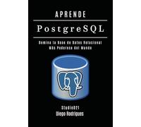 APRENDE PostgreSQL: Domina la Base de Datos Relacional Más Poderosa del Mundo: 5 (Data Extreme Esp)