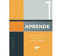APRENDE: Principios de Liderazgo.: Nivel Básico: Manual del alumno.