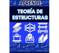 APRENDE TEORÍA DE ESTRUCTURAS INGENIERÍA: GUÍA COMPLETA CÁLCULO ESTRUCTURAL