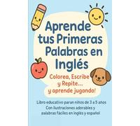 Aprende tus Primeras Palabras en Inglés: Libro educativo para niños de 3 a 5 años para colorear, trazar.: Libro infantil con dibujos adorables, ... escritura, lectura y certificado final.