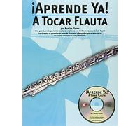 Aprende Ya: A Tocar Flauta (Aprende YA!)