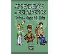 Aprendemos a Relajarnos: Ejercicios de relajación de 7 a 14 años: 10 (Herramientas)