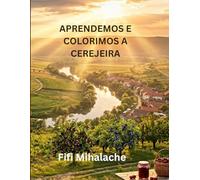 APRENDEMOS E COLORIMOS A CEREJEIRA: Para crianças com idades entre 4 e 8 anos