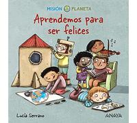 Aprendemos para ser felices: Misión Planeta (OCIO Y CONOCIMIENTOS - Misión Planeta)