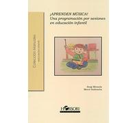 ¡APRENDEN MÚSICA!: Una programación por sesiones en educación infantil (Colección manuales) - 9788415212461