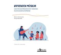 ¡Aprenden música!: Una programación por sesiones en Educación Primaria: 82 (Manuales)