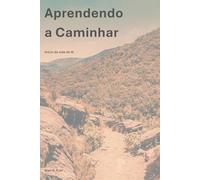 Aprendendo a Caminhar: Início da vida de fé (A Série Caminho)