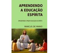 Aprendendo A Educação Espírita (ebook)
