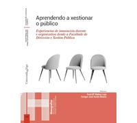 Aprendendo a xestionar o público: Experiencias de innovación docente e organizativa dende a Facultade de Dirección e Xestión Pública: 131 (Monografías)