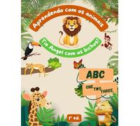Aprendendo com os animais: Tia Angel com os bichos! (Aprendendo com os Animais 1ª Edição)