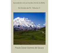 Aprendendo Com Os Grandes Heróis Da Bíblia (ebook)