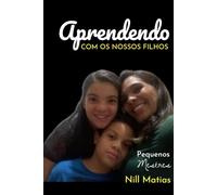 Aprendendo Com os Nossos Filhos: Pequenos Mestres