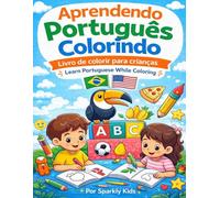 Aprendendo Português Colorindo: Livro de colorir para crianças com palavras em português e desenhos divertidos