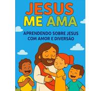 APRENDENDO SOBRE JESUS COM AMOR E DIVERSÃO