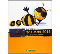 Aprender 3Ds Max 2013 Con 100 Ejer. Mediaactiv