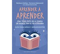 Aprender A Aprender: Como tener exito en la escuela sin pasarte todo el dia estudiando.Guia para ninos y adolescentes (Psicología)