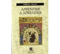 Aprender a aprender: Psicología y espiritualidad al estilo Sufi (introducción de Doris Lessin): 1 (Orientalia)