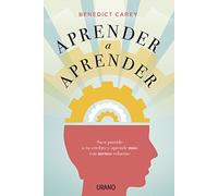 Aprender a aprender: Saca partido a tu cerebro y aprende más con menos esfuerzo (Crecimiento personal)