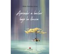 Aprender A Bailar Bajo La Lluvia (ebook)