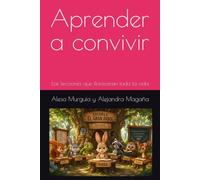 Aprender a convivir: Las lecciones que florecen para toda la vida