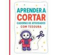 Aprender a Cortar: Caderno de Atividades com Tesoura