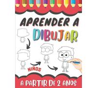Aprender a Dibujar Niños A Partir De 2 Años: Libro De Actividades Para Preescolares : Con Sencillas Guías De Dibujo - Dibujos Faciles | Ocupación Para Los Pequeños - Para Chicas y Chicos.