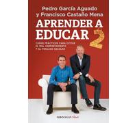 Aprender a educar 2: Casos prácticos para evitar el mal comportamiento y el fracaso escolar (Best Seller | No Ficción)
