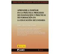 Aprender A Enseñar En La Practica: Procesos De Innovacion Y Pract Icas