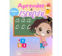 Aprender a Escrever - Livro de exercícios: Aprender a escrever letras e números: livro de atividades para miúdos acima dos 4 anos para praticarem o ... idades de Infantário. (Aprender a Aprender)