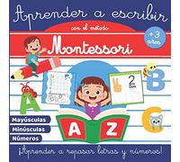 Aprender a Escribir con el Método Montessori: Libro de actividades Montessori +3 años - Libro de actividades para niños - Aprender a repasar letras y ... y niñas de preescolar y educación infantil