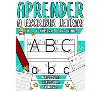 Aprender a Escribir Letras para Niños: Primeros Ejercicios De Escritura Para Aprender alfabeto minúsculas y mayúsculas y números con flechas