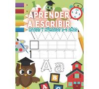 aprender a escribir letras y números 3-6 años: Aprenda a escribir el alfabeto, los números y el trazado de líneas. Libro de actividades de escritura a mano para preescolares, jardines de infancia.
