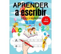 aprender a escribir letras y números 3-6 años: Aprende a escribir letras del abecedario, números y dibujar líneas. Libro de actividades de escritura a mano para niños en edad preescolar.
