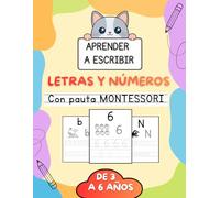Aprender a escribir letras y números con pauta Montessori.: Cuaderno infantil de escritura progresiva con trazos, letras y números; aprendizaje Montessori para niños de 3 a 6 años.