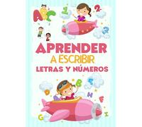 Aprender A Escribir Letras Y Números Para Niños: Cuaderno de caligrafía en letra imprenta infantil - Libro con primeros ejercicios de escritura para ... al 10 - Fichas educativas de lectoescritura.